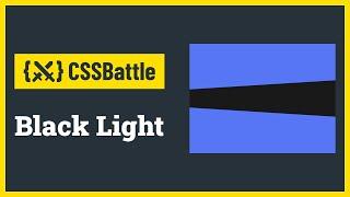 CSS Battle - Black Light | Target #113 | CSS Challenge