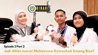 [Podcast Binari Eps 3 Part 2] ⁠Jadi Altlet Juara! Mahasiswa Kemenhub Emang Bisa?