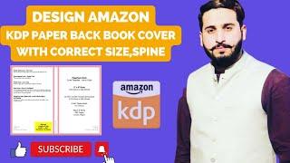 How to design amazon kdp paperback book cover with correct size, spine