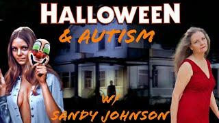 HALLOWEEN & AUTISM W/ SANDY JOHNSON