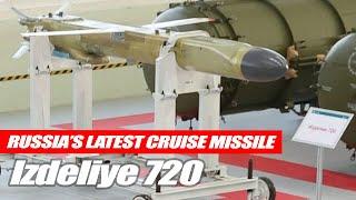 Russia's Latest Izdeliye 720 Cruise Missile: What You Need to Know | TMC