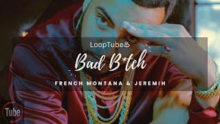 Bad B*tch | French Montana & Jeremih ️ (1HR Loop)