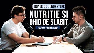 Ghid de slabit si nutritie - cu Andu Preda - Boabe de cunoastere.