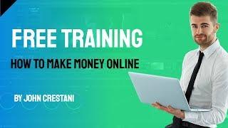 John Crestani - FREE Training How To Make Money Online