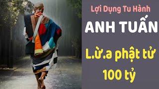 Mới toanh Daklak: giả tu Anh Tuấn l.ừ.a phật tử 100 tỷ đồng. [#nhanhtruc #thichminhtue]