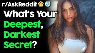 People Reveal Their Deepest Darkest Secrets (r/AskReddit Top Posts | Reddit Stories)