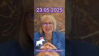 Horoscopul Zilei - 23 Mai 2025 |Astrolog Luminita Ristea #shorts