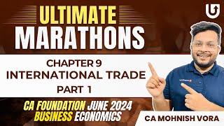 International Trade | Marathon Part 1 | CA Foundation Economics June 2024 | CA Mohnish Vora