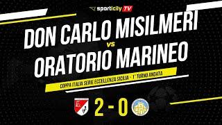 Don Carlo Misilmeri - Oratorio Marineo | Coppa Italia Eccellenza Sicilia | Highlights & Goals