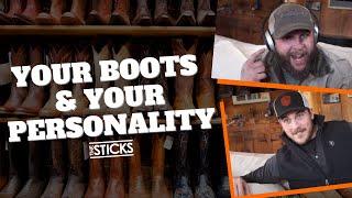 What Your BOOTS Say About YOU!! | The Sticks