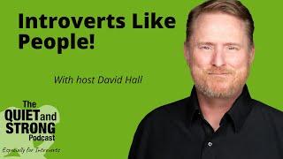 Ep 184 - Introverts Like People with host David Hall