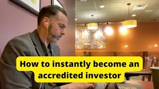 How to instantly qualify as an accredited investor