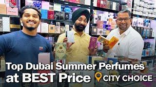 TOP DUBAI SUMMER PERFUMES AT BEST PRICE | CITY CHOICE MEENA BAZAR | DUBAI | TOUR DIARIES