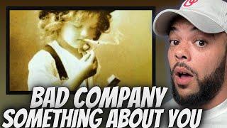 LOVE IT!| FIRST TIME HEARING Bad Company -  Something About You REACTION