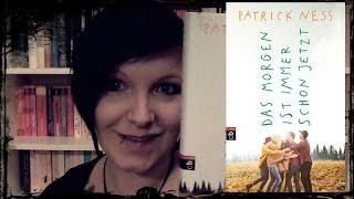 [Videorezension] Das Morgen ist immer schon jetzt von Patrick Ness