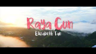 Elizabeth Tan - Raya Cun (Official Music Video)