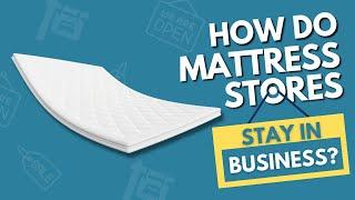 How Do Mattress Stores Stay In Business?