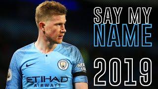 Kevin De Bruyne  ► Say My Name - David Guetta ● Skills & Goals 2018/19 | HD