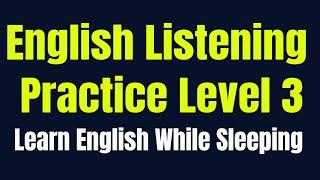 Improve Vocabulary  Learn English While Sleeping  Listening English Practice Level 3 