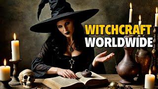 Witchcraft Unveiled: A Worldwide Cultural Exploration