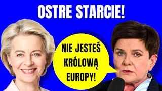 Szydło ostro do von der Leyen: Nie jest pani królową!