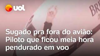 Sugado pra fora do avião: o piloto que ficou meia hora pendurado em voo