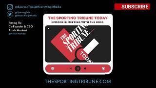 The Sporting Tribune Today Episode 8 I Full Podcast