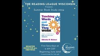 2024 Summer Book Study: Teaching Words and How They Work, by Elfrieda Hiebert