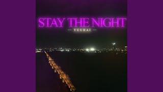 STAY THE NIGHT