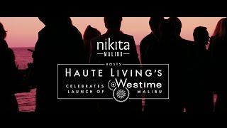 Haute Living Celebrates Launch of Westime Malibu at Nikita Malibu