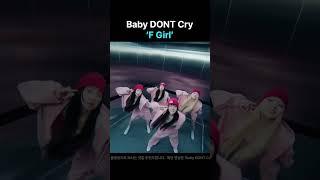 Baby DONT Cry ‘F Girl’
