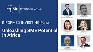 INFORMED INVESTING Panel: Unleashing SME Potential in Africa