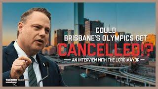 Could the Brisbane Olympics Get Cancelled? An Interview with Brisbane's Lord Mayor!