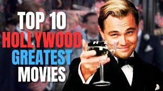 Top 10 Greatest Movies Of Hollywood Of All Time!