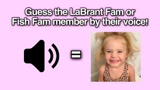 Guess The LaBrant Fam/Fish Fam Member By Their Voice! (Part 3)