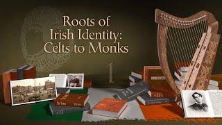 Roots of Irish Identity: Celts and Monks | Irish Identity: History and Literature |The Great Courses