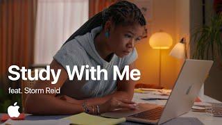 Study With Me feat. Storm Reid x Apple