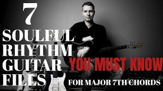 7 Soulful Rhythm Guitar Fills for Major 7th Chords You MUST Know