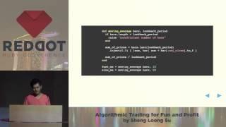 Trading. RedDotRuby 2014 - Lightning Talk - Algorithmic Trading for Fun and Profit by Sheng Loong Su