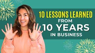 10 Lessons Learned From 10 Years in Business