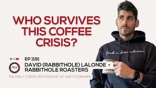 EP1191 The Future of Values-Driven Coffee Businesses - David "Rabbithole" Lalonde | Daily Coffee Pro