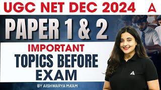 UGC NET Dec 2024 | Paper 1 & 2 Important Topics Before Examination | By Aishwarya Ma'am