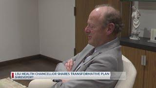 LSU Health Shreveport Chancellor shares transformative plan