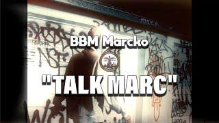 BBM Marcko - “Talk Marc” (Official Video) | @TheUrbanAnatomy