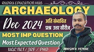 Archaeology Ugc Net Dec 2024। Most Expected Question। Archaeology Ugc Net Most Imp Questions।