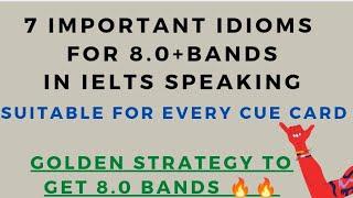 7 IMPORTANT IDIOMS FOR IELTS SPEAKING || 8 BANDS FORMULA|| IELTS WITH SURAJ