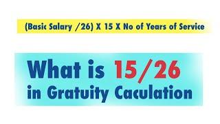 What is 15 /26 in Gratuity Calculation Formula