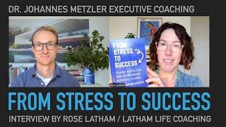 From Stress to Success with Rose Latham & Johannes Metzler