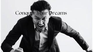 Conquer Your Dreams