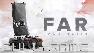 FAR: LONE SAILS - FULL GAME Walkthrough (No Commentary, PC)